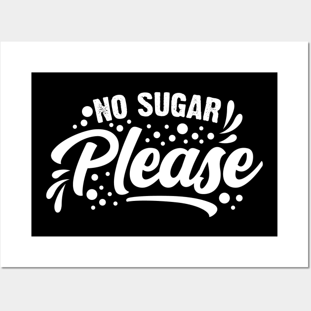 No Sugar Please Wall Art by Emma